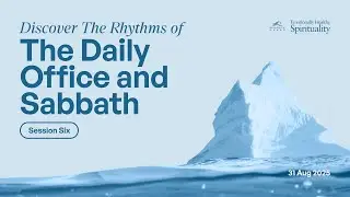 31 Aug 2025 | English Service | Discover The Rhythms of The Daily Office & Sabbath | Ps Lam Zhengxin
