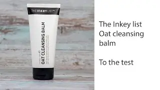 The Inkey list oat cleanser to the test