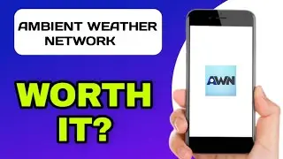 СТОИТ ЛИ ПРИЛОЖЕНИЕ AMBIENT WEATHER NETWORK СВОИХ СТОИМОСТЕЙ? (ОБЪЯСНЕНИЕ)