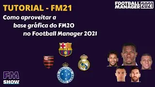 Tutorial FM21 - Como reaproveitar a base gráfica do FM20 no Football Manager 2021 - #2