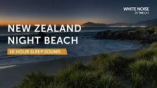 New Zealand Night Beach - 10 Hours Sleep Sound - Black Screen
