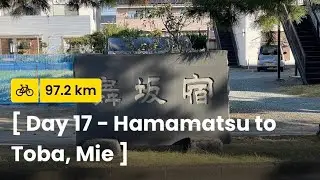 [ Japan Pacific Cycling Road ] [ Day 17 - Hamamatsu to Irago, then ferry to Toba ] [ Route Video ]