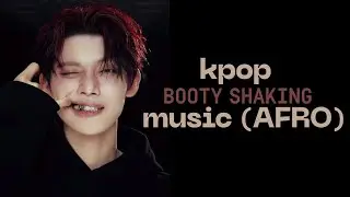 kpop booty shaking music (afro)