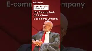 Why Should a Bank Think Like an E-commerce Company | DBS Bank | Piyush Gupta