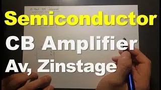 32. CB(Common Base) Amplifier 회로이론 / Gain Av, Zinemitter, Zinstage, Zout 공식유도 ** Semiconductor **