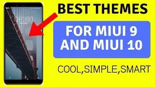 Best Themes For MIUI 9 And MIUI 10