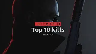 Hitman 3 top 10 kills
