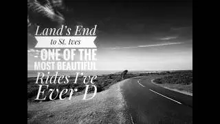 Land&rsquo;s End to St. Ives &ndash; One of the Most Beautiful Rides I've Ever Done