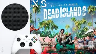 Dead Island 2 ОПТИМИЗАЦИЯ ХОРОША Xbox Series S 1080p 60 FPS