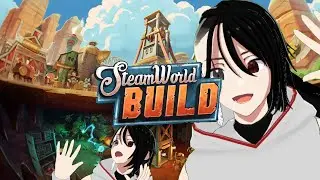 SteamWorld Build || Let's build a town for Robots! Cowboy Robots!