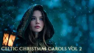 Celtic Christmas Carols &bull; Vol 02 &ndash; Relaxing Irish Winter Harp Music