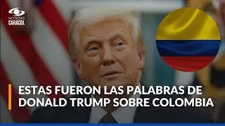 Donald Trump se refiere por segunda vez a Colombia: &ldquo;Nos pidi&oacute; disculpas&rdquo;