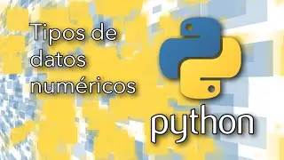 Python: Tipos de datos numéricos | TechKrowd