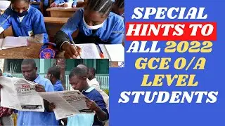 SPECIAL HINTS TO ALL CAMEROON 2022 GCE STUDENTS.