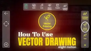 Vector Drawing In Alight Motion | How to Use Vector Drawing In Alight Motion (EPISODE - 6)