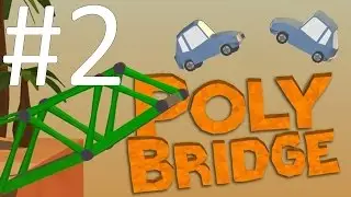CAMPAIGN MODE! | Poly Bridge #2