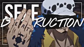 One Piece - Trafalgar Law | Self destruction mode [AMV/Edit]