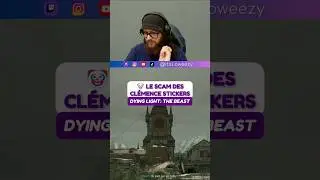 🤡 LE SCAM DES CL&Eacute;MENCE STICKERS - DYING LIGHT: THE BEAST