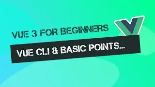 Vue JS 3 Tutorial #04 | Vue CLI and getting acquainted with 