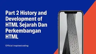 Part 2 History and Development of HTML  Sejarah Dan Perkembangan HTML