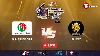 LIVE | LAILA CRICKET CLUB VS MAJESTIC | ACT 2026 | Cricket | T Sports