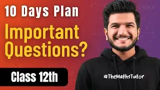 Class 12th Commerce Last 10 Days Plan, Important Questions | Target 100 in Maths | Akash Agrawal
