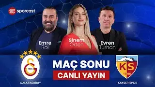 #CANLI | Galatasaray - Kayserispor Maç Sonu | Sinem Ökten & Emre Bol & Evren Turhan