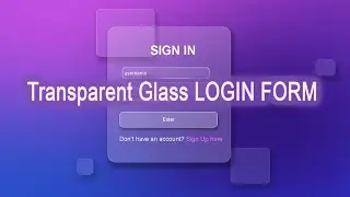 Transparent Glass/Glassmorphism Form with Animation using HTML CSS & JavaScript