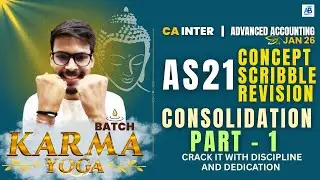 🔥Consolidation  (AS 21) Crackers - Concept Revision- Part -1  I CA Inter- Adv, Accts.