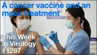TWiV 1267: A cancer vaccine and an mpox treatment