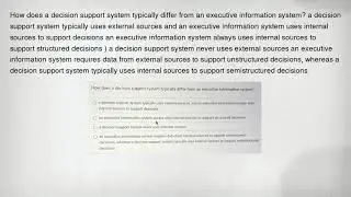 How does a decision support system typically differ from an executive information system? a decision