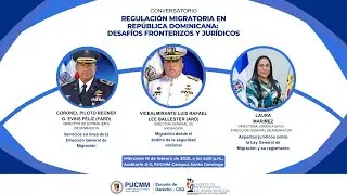 Conversatorio Regulación Migratoria en República Dominicana: Desafíos Fronterizos y Jurídicos
