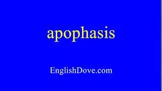 How to pronounce apophasis in American English.