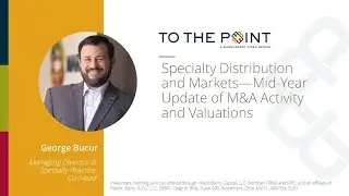 Specialty Distribution Markets: Mid-Year Update of M&A Activity and Valuations