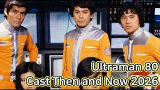 Ultraman 80 Cast Then and Now 2026 ｜ウルトラマン80 ｜울트라90