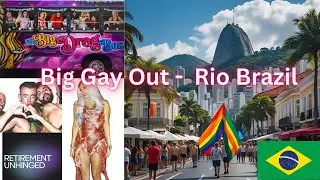 Retirement Unhinged 15   Big Gay Out in Rio de Janeiro