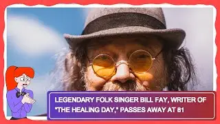 Legendary Folk Singer Bill Fay, Writer of 