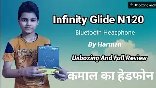 Unboxing And Review Of Infinity Glide N 120 Bluetooth Headset BY Harman|| सबसे अच्छा ब्लूटूथ हेडफोन