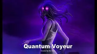 Quantum Voyeur 22 (New Video)