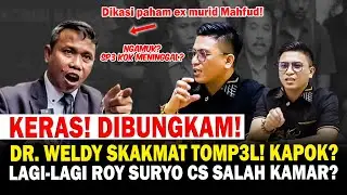 Keras! Dr. Weldy Skakmat si Tomp3l! Roy Suryo cs Lagi-Lagi Salah Kamar?