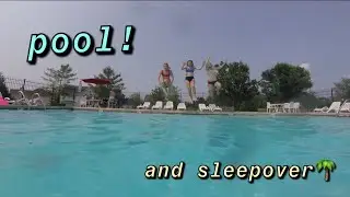 SLEEPOVER AND POOL*gone crazy!*