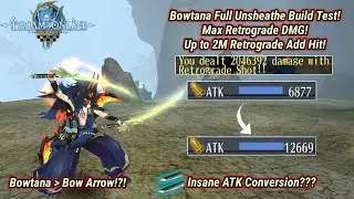 Toram Online - Bowtana Full Unsheathe Build Test! Insane ATK Conversion! Max Retrograde Add Hit DMG?