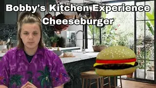 Bobby&rsquo;s Kitchen Experience Episode 4: Cheeseburger