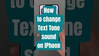 How to change Text Tone sound on IPhone