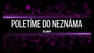 Elmo - Polet&iacute;me do nezn&aacute;ma (Prod. BOGAR)