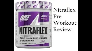 GAT SPORT, Nitraflex Advanced Pre-Workout (Review) (Part 1)