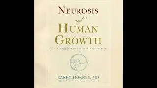 Neurosis and Human Growth: The Struggle toward Self-Realization - Karen Horney