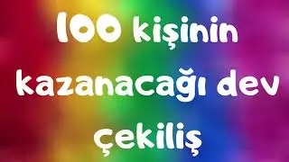100 KİŞİNİN KAZANACAĞI DEV &Ccedil;EKİLİŞ !🎁