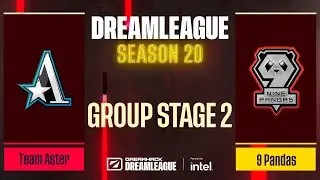Dota2 - Team Aster vs 9 Pandas - Game 2 - DreamLeague Season 20 - Group Stage 2