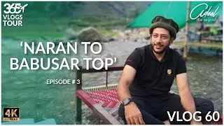 Naran to Babusar Top  | Karachi to Naran | Epi # 3 | Vlog 60 of 365 Vlogs.